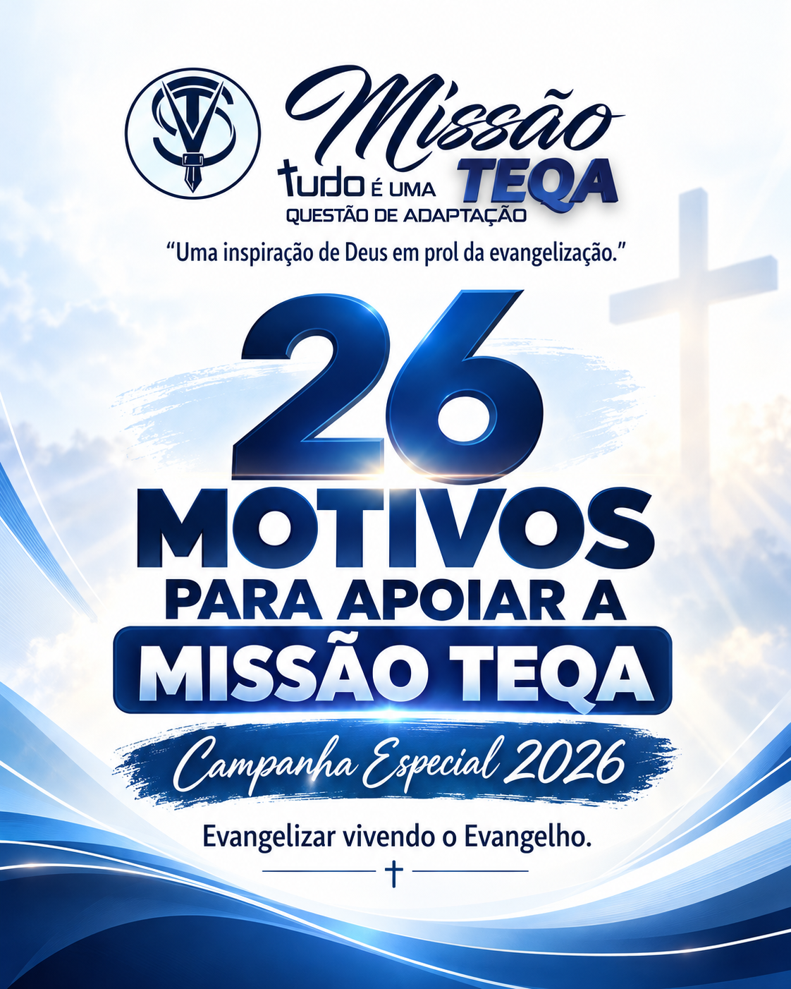 Arte oficial da campanha 26 Motivos para Apoiar a Missão TEQA — Campanha Especial 2026, com o número 26 em destaque, o monograma oficial da Missão e a frase Evangelizar vivendo o Evangelho
