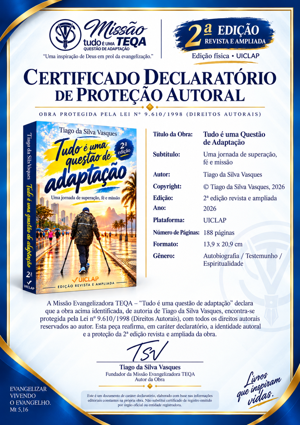Certificado Declaratório de Proteção Autoral da 2ª edição revista e ampliada do livro Tudo é uma questão de adaptação — Uma jornada de superação, fé e missão, de Tiago da Silva Vasques, obra protegida pela Lei nº 9.610/1998